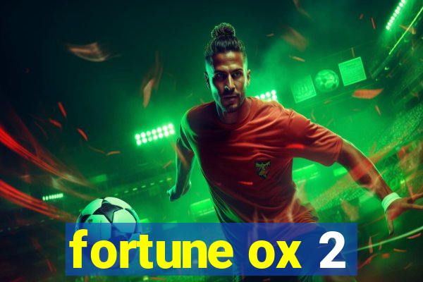 fortune ox 2